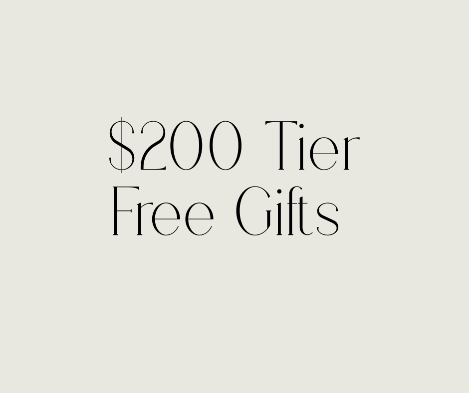 FREE $200 TIER GIFTS