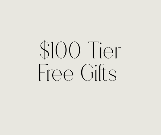 FREE $100 TIER GIFTS